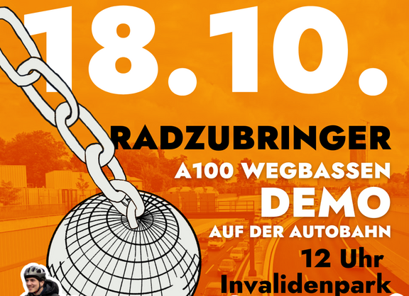 18.10 Radzubringer zur A100 Wegbassen Demo 12 Uhr Invalidenpark
