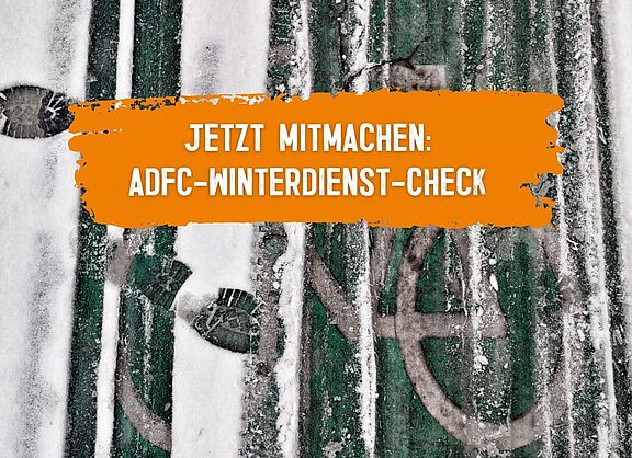 Mach mit beim ADFC-Winterdienst-Check Mach mit beim ADFC-Winterdienst-Check