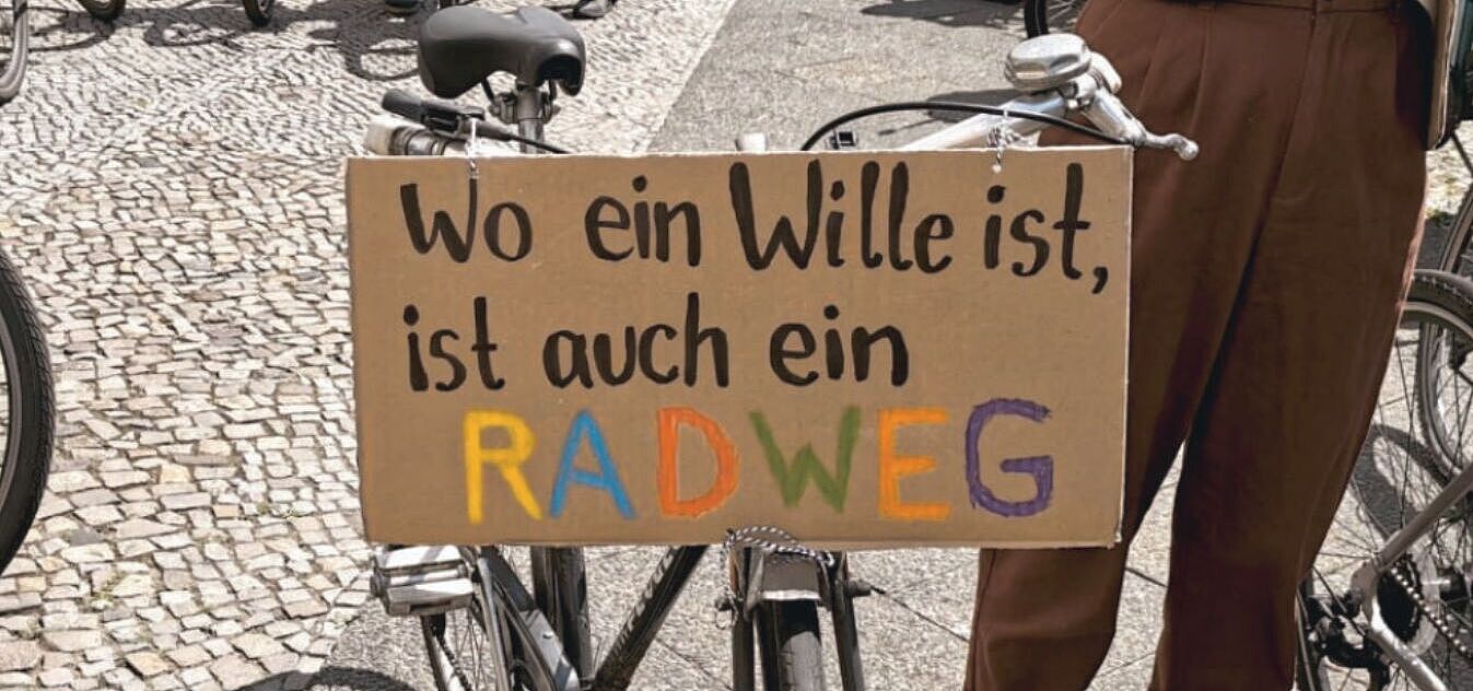 Schild: Wo ein Wille ist, ist auch ein Radweg Schild: Wo ein Wille ist, ist auch ein Radweg